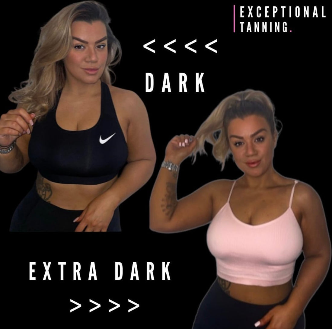 Dark vs Extra Dark Tan