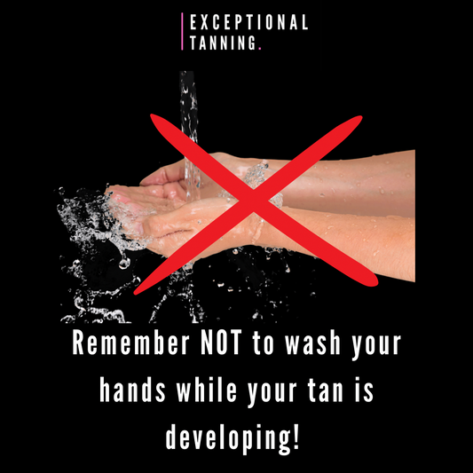 Remember NOT to wash your hands while your spray tan is developing