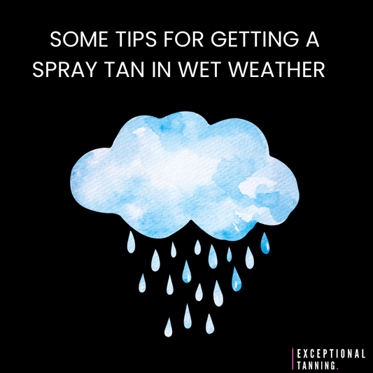 TIPS ON GETTING A SPRAY TAN IN WET WEATHER