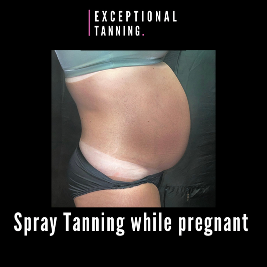 Spray Tanning while pregnant