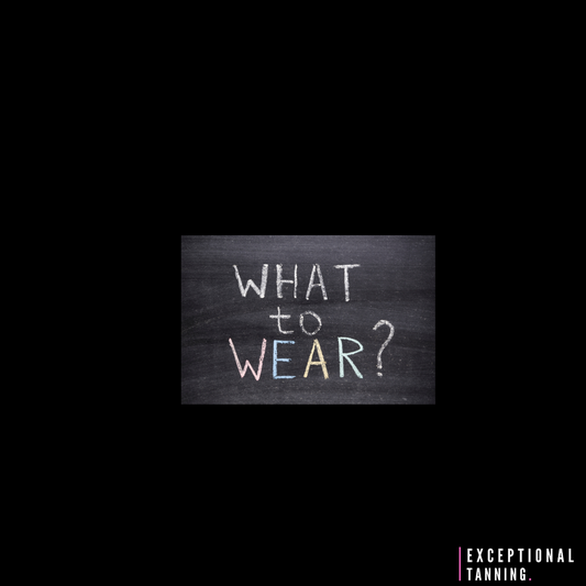 What to wear when getting your spray tan